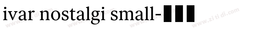 ivar nostalgi small字体转换 ivar nostalgi small字体转换